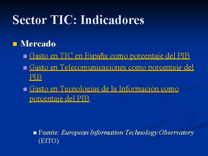 Sector TIC: Indicadores n Mercado Gasto en TIC en España como porcentaje del PIB