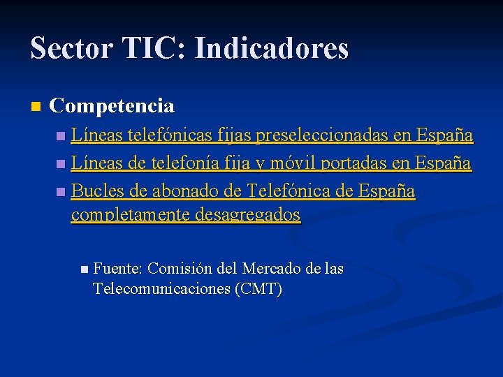 Sector TIC: Indicadores n Competencia Líneas telefónicas fijas preseleccionadas en España n Líneas de