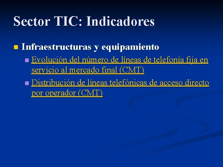 Sector TIC: Indicadores n Infraestructuras y equipamiento Evolución del número de líneas de telefonía