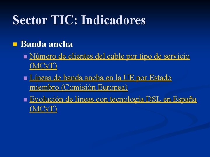 Sector TIC: Indicadores n Banda ancha Número de clientes del cable por tipo de