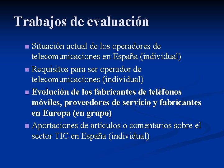 Trabajos de evaluación Situación actual de los operadores de telecomunicaciones en España (individual) n