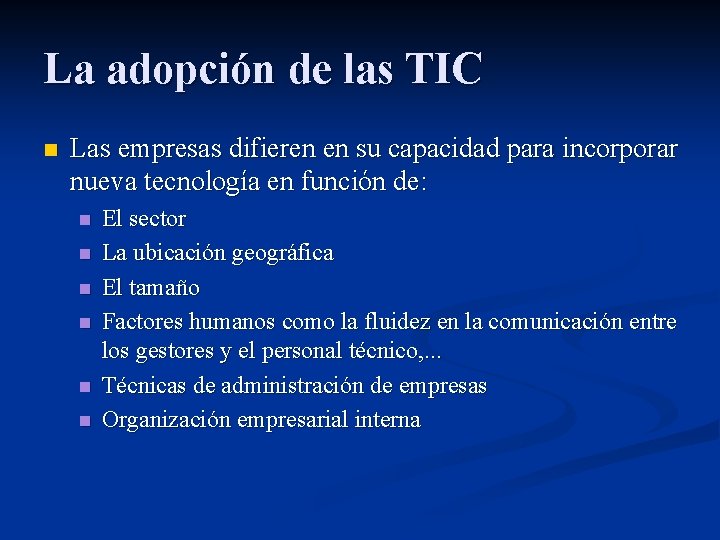 La adopción de las TIC n Las empresas difieren en su capacidad para incorporar