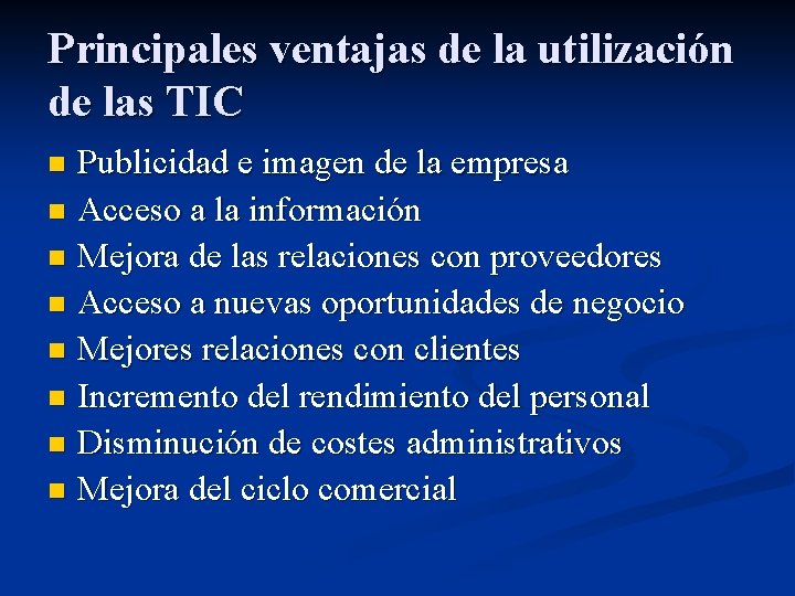 Principales ventajas de la utilización de las TIC Publicidad e imagen de la empresa