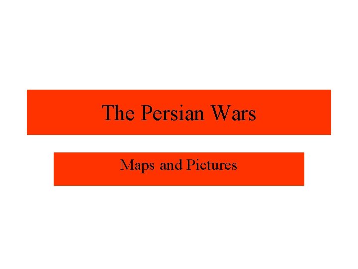 The Persian Wars Maps and Pictures 