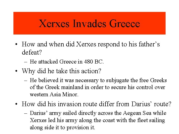 Xerxes Invades Greece • How and when did Xerxes respond to his father’s defeat?