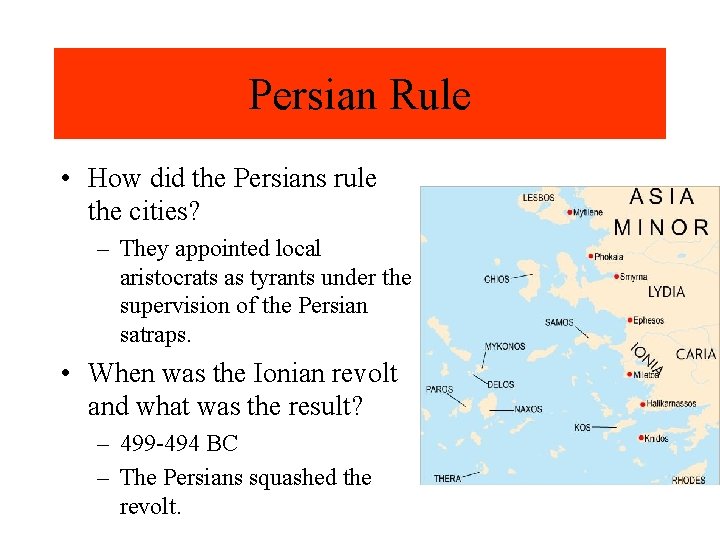 Persian Rule • How did the Persians rule the cities? – They appointed local