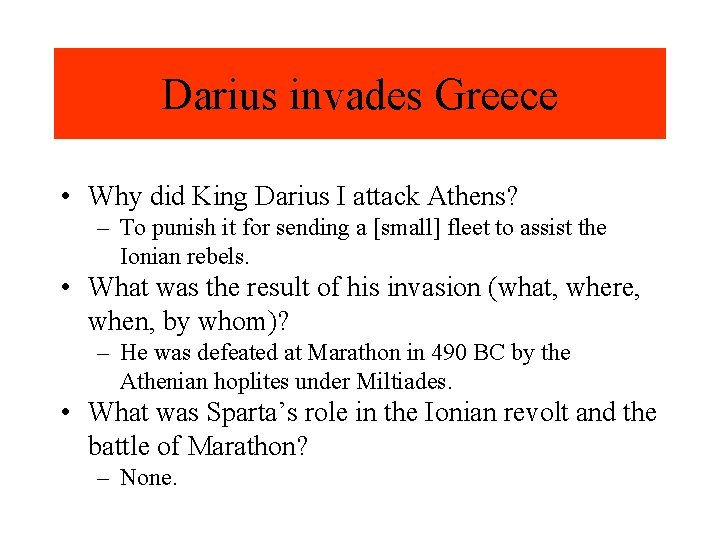 Darius invades Greece • Why did King Darius I attack Athens? – To punish