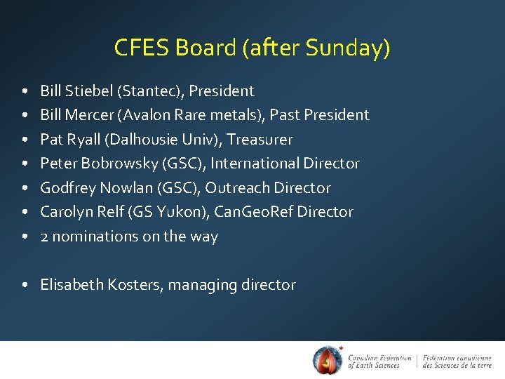 CFES Board (after Sunday) • • Bill Stiebel (Stantec), President Bill Mercer (Avalon Rare