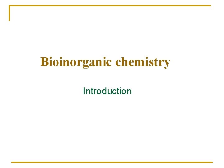 Bioinorganic chemistry Introduction 