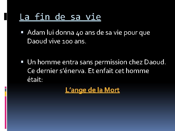 La fin de sa vie Adam lui donna 40 ans de sa vie pour