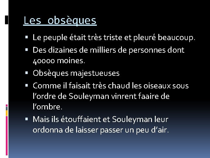 Les obsèques Le peuple était très triste et pleuré beaucoup. Des dizaines de milliers