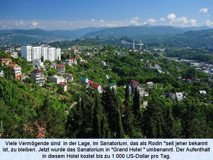 Viele Vermögende sind in der Lage, im Sanatorium, das als Rodin "seit jeher bekannt