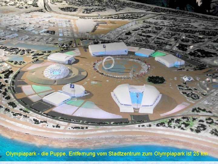 Olympiapark - die Puppe. Entfernung vom Stadtzentrum zum Olympiapark ist 25 km. 