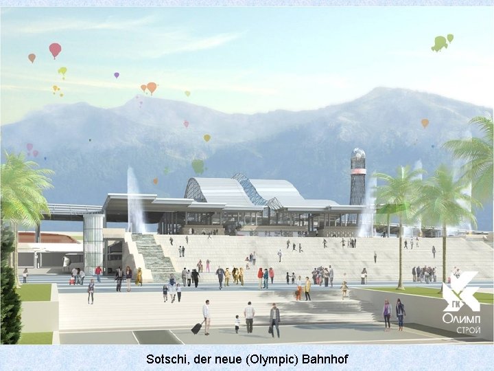 Sotschi, der neue (Olympic) Bahnhof 