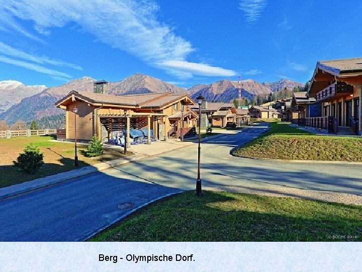 Berg - Olympische Dorf. 