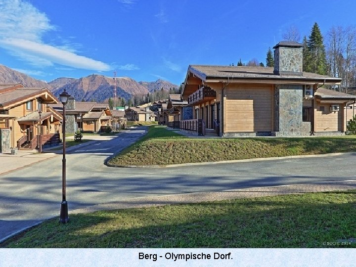 Berg - Olympische Dorf. 