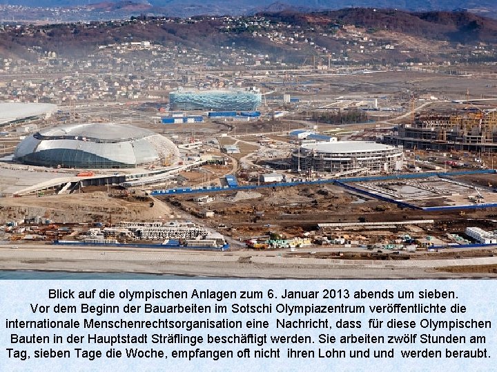 Blick auf die olympischen Anlagen zum 6. Januar 2013 abends um sieben. Vor dem