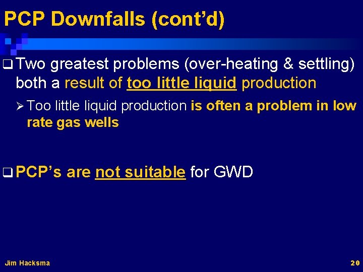 PCP Downfalls (cont’d) q Two greatest problems (over-heating & settling) both a result of
