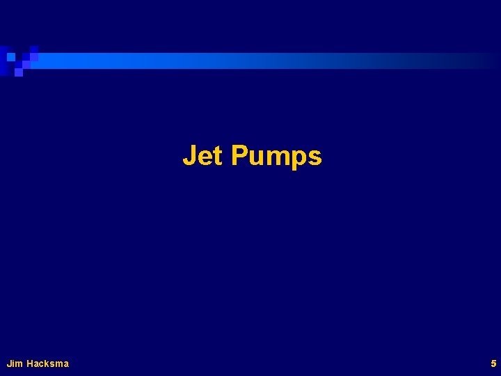 Jet Pumps Jim Hacksma 5 
