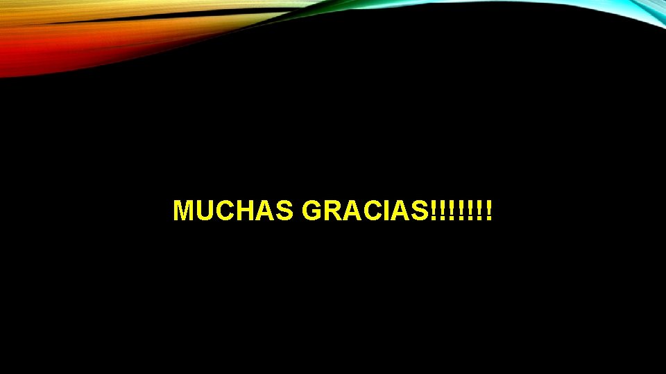 MUCHAS GRACIAS!!!!!!! MUCHAS GRACIAS!!!!!!!