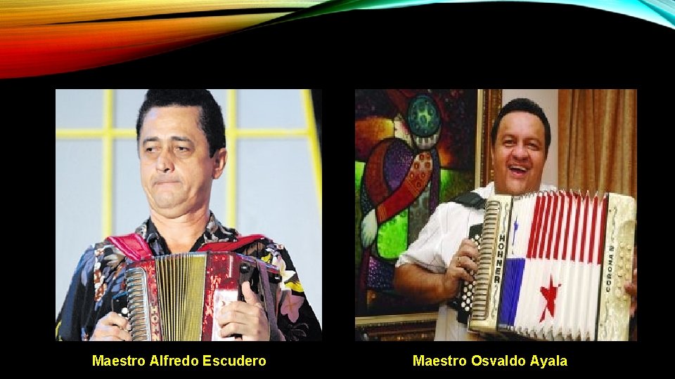 Maestro Alfredo Escudero Maestro Osvaldo Ayala Maestro Alfredo Escudero Maestro Osvaldo Ayala