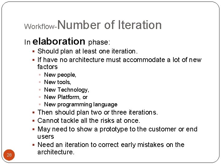 Workflow- Number of Iteration In elaboration phase: § Should plan at least one iteration.