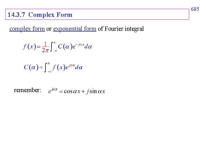14. 3. 7 Complex Form complex form or exponential form of Fourier integral remember: 14. 3. 7 Complex Form complex form or exponential form of Fourier integral remember: