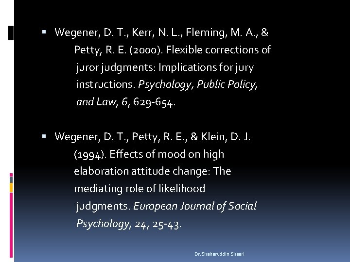  Wegener, D. T. , Kerr, N. L. , Fleming, M. A. , &