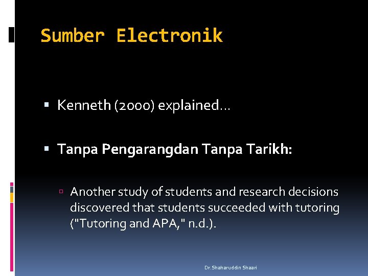 Sumber Electronik Kenneth (2000) explained. . . Tanpa Pengarangdan Tanpa Tarikh: Another study of