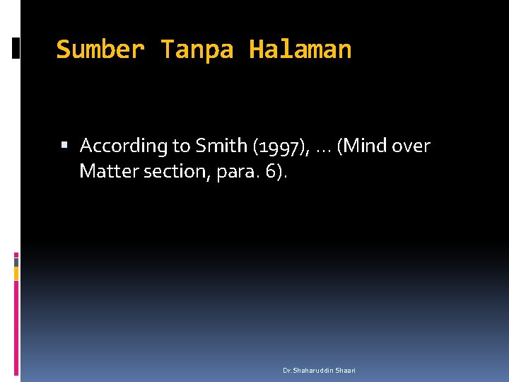 Sumber Tanpa Halaman According to Smith (1997), . . . (Mind over Matter section,