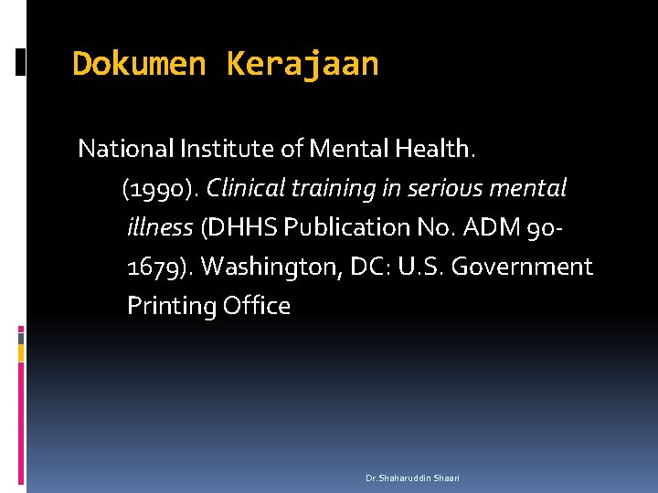 Dokumen Kerajaan National Institute of Mental Health. (1990). Clinical training in serious mental illness