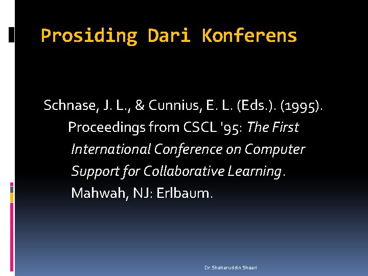 Prosiding Dari Konferens Schnase, J. L. , & Cunnius, E. L. (Eds. ). (1995).