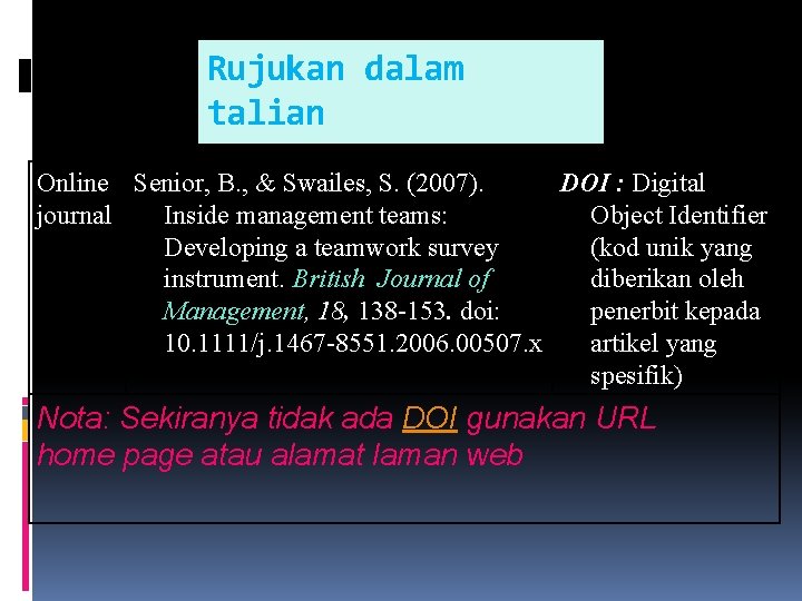 Rujukan dalam talian Online Senior, B. , & Swailes, S. (2007). DOI : Digital