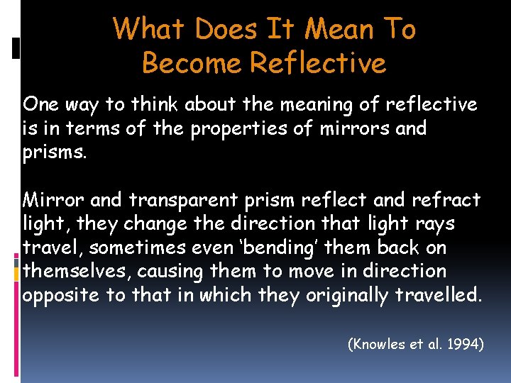 What Does It Mean To Become Reflective One way to think about the meaning