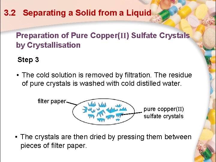 3. 2 Separating a Solid from a Liquid Preparation of Pure Copper(II) Sulfate Crystals 3. 2 Separating a Solid from a Liquid Preparation of Pure Copper(II) Sulfate Crystals