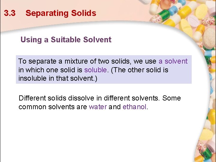 3. 3 Separating Solids Using a Suitable Solvent To separate a mixture of two 3. 3 Separating Solids Using a Suitable Solvent To separate a mixture of two