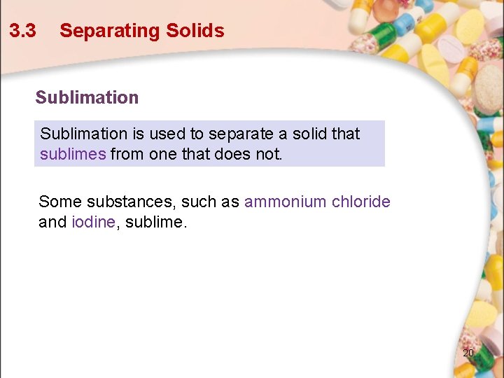3. 3 Separating Solids Sublimation is used to separate a solid that sublimes from 3. 3 Separating Solids Sublimation is used to separate a solid that sublimes from