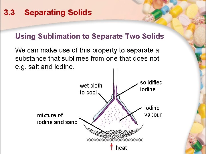 3. 3 Separating Solids Using Sublimation to Separate Two Solids We can make use 3. 3 Separating Solids Using Sublimation to Separate Two Solids We can make use