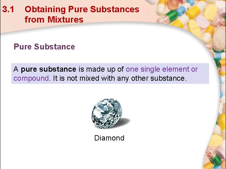 3. 1 Obtaining Pure Substances from Mixtures Pure Substance A pure substance is made 3. 1 Obtaining Pure Substances from Mixtures Pure Substance A pure substance is made
