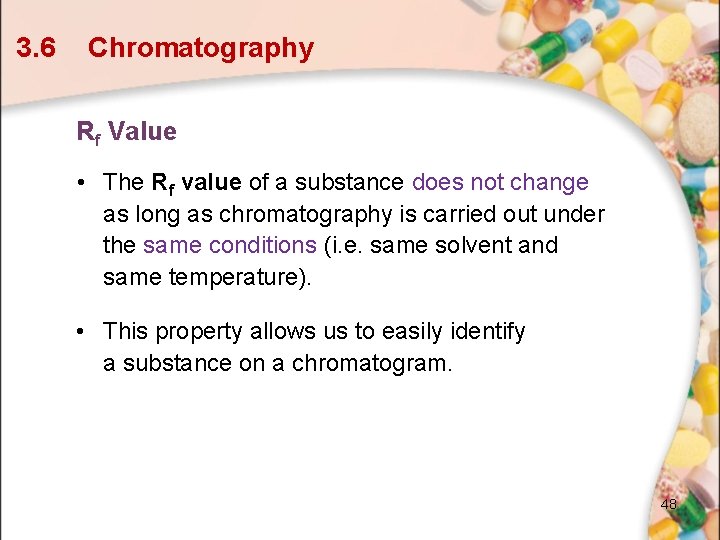 3. 6 Chromatography Rf Value • The Rf value of a substance does not 3. 6 Chromatography Rf Value • The Rf value of a substance does not