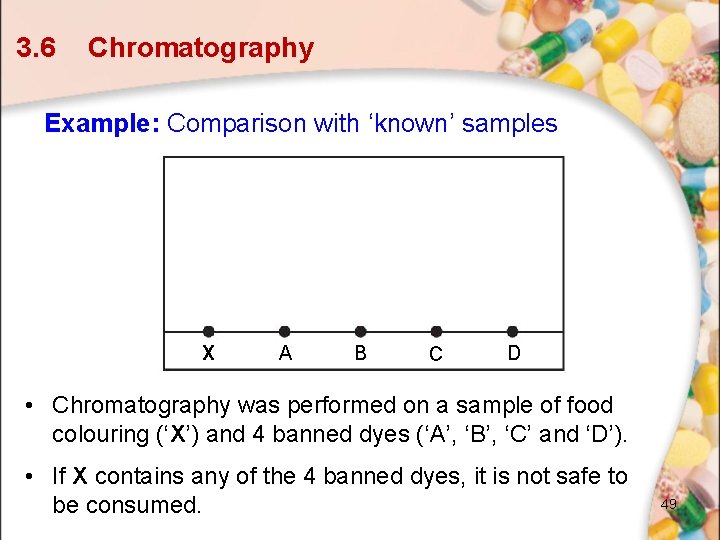 3. 6 Chromatography Example: Comparison with ‘known’ samples X A B C D • 3. 6 Chromatography Example: Comparison with ‘known’ samples X A B C D •