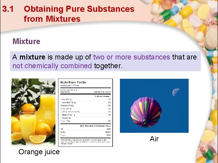 3. 1 Obtaining Pure Substances from Mixtures Mixture A mixture is made up of 3. 1 Obtaining Pure Substances from Mixtures Mixture A mixture is made up of