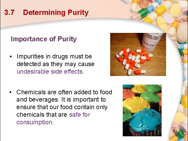 3. 7 Determining Purity Importance of Purity • Impurities in drugs must be detected 3. 7 Determining Purity Importance of Purity • Impurities in drugs must be detected