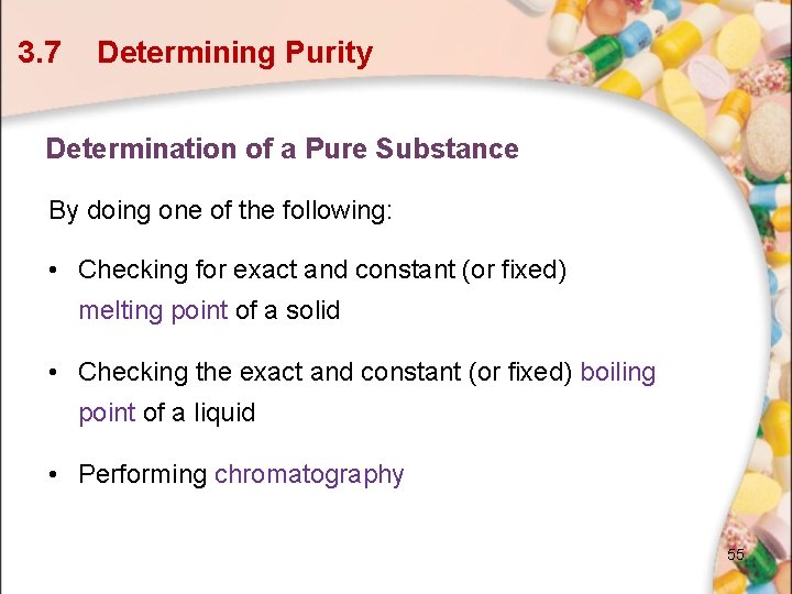 3. 7 Determining Purity Determination of a Pure Substance By doing one of the 3. 7 Determining Purity Determination of a Pure Substance By doing one of the