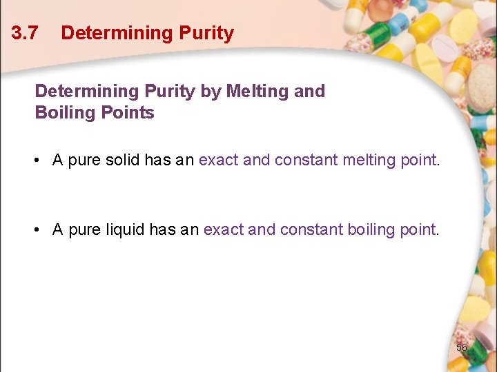 3. 7 Determining Purity by Melting and Boiling Points • A pure solid has 3. 7 Determining Purity by Melting and Boiling Points • A pure solid has