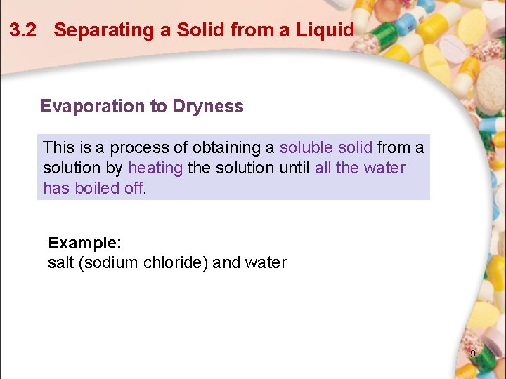 3. 2 Separating a Solid from a Liquid Evaporation to Dryness This is a 3. 2 Separating a Solid from a Liquid Evaporation to Dryness This is a