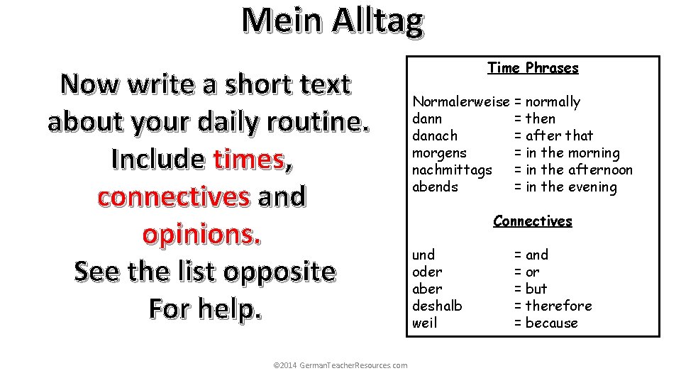 Mein Alltag Now write a short text about your daily routine. Include times, connectives Mein Alltag Now write a short text about your daily routine. Include times, connectives