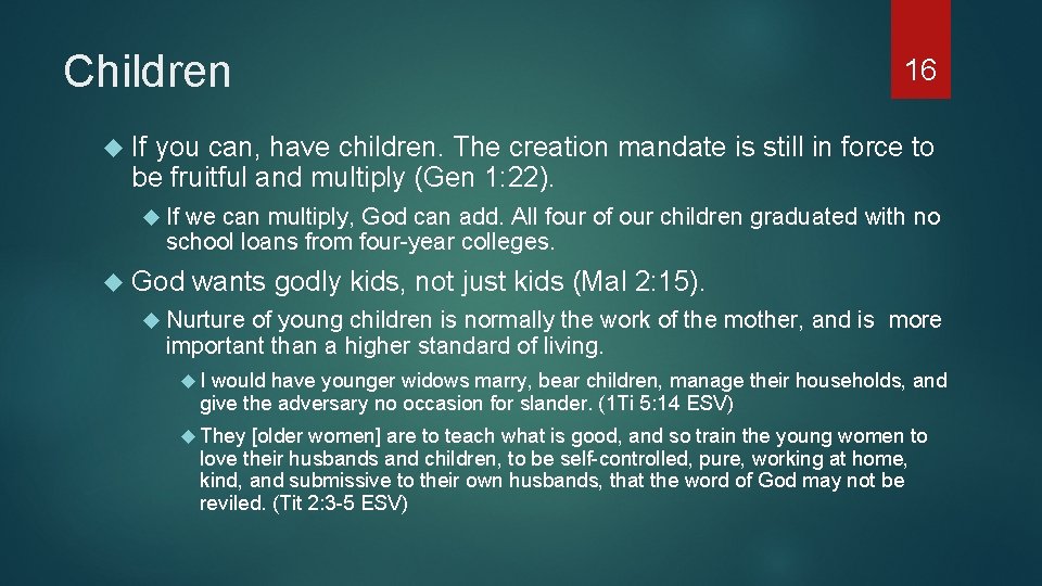 Children 16 If you can, have children. The creation mandate is still in force