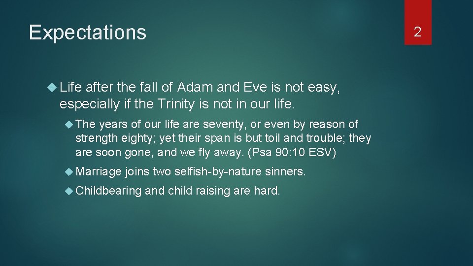 Expectations Life after the fall of Adam and Eve is not easy, especially if