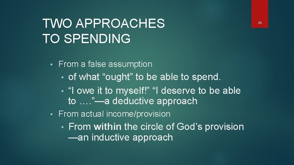 TWO APPROACHES TO SPENDING • From a false assumption of what “ought” to be